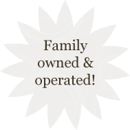 Family owned and operated.